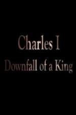 Watch Charles I: Downfall of a King Tvmuse