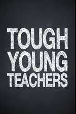 Watch Tough Young Teachers Tvmuse