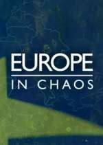 Watch Europe in Chaos Tvmuse
