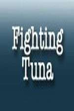 Watch Fighting Tuna Tvmuse