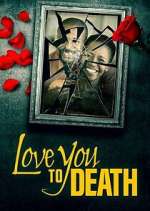 Watch Love You to Death Tvmuse
