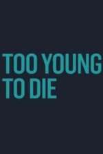 Watch Too Young to Die Tvmuse