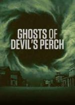 Watch Ghosts of Devil's Perch Tvmuse