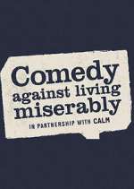 Watch Comedy Against Living Miserably Tvmuse