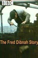 Watch The Fred Dibnah Story Tvmuse
