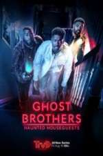 Watch Ghost Brothers: Haunted Houseguests Tvmuse