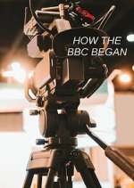 Watch How the BBC Began Tvmuse