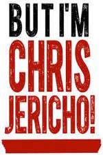 Watch But I'm Chris Jericho! Tvmuse