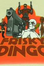 Watch Frisky Dingo Tvmuse