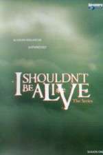 Watch I Shouldnt Be Alive Tvmuse