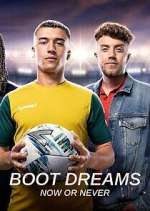 Watch Boot Dreams: Now or Never Tvmuse