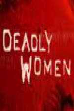 Watch Deadly Women (UK) Tvmuse