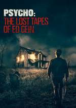 Watch Psycho: The Lost Tapes of Ed Gein Tvmuse