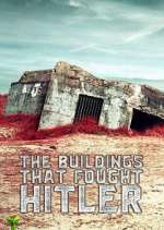 Watch The Buildings That Fought Hitler Tvmuse