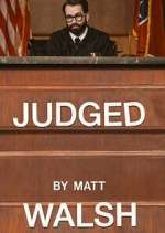 Watch Judged by Matt Walsh Tvmuse