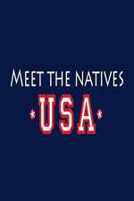 Watch Meet the Natives USA Tvmuse