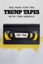 Watch The Hunt for the Trump Tapes with Tom Arnold Tvmuse