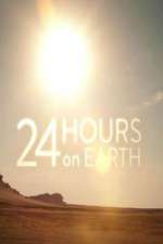 Watch 24 Hours On Earth Tvmuse