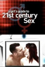 Watch A Girl's Guide to 21st Century Sex Tvmuse