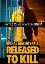 Watch Donal MacIntyre's Released to Kill Tvmuse