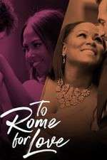 Watch To Rome for Love Tvmuse