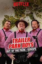 Watch Trailer Park Boys: Out of the Park Tvmuse