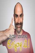 Watch Brody Stevens: Enjoy It! Tvmuse