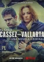 Watch El Caso Cassez-Vallarta: Una Novela Criminal Tvmuse