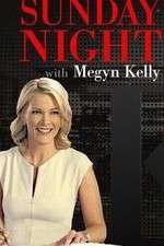 Watch Sunday Night with Megyn Kelly Tvmuse