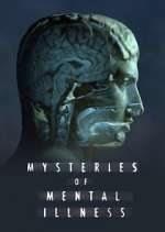 Watch Mysteries of Mental Illness Tvmuse