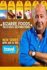 Watch Bizarre Foods: Delicious Destinations Tvmuse