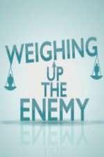 Watch Weighing Up the Enemy Tvmuse