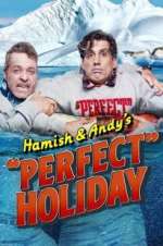 Watch Hamish & Andy\'s Perfect Holiday Tvmuse