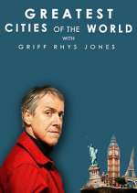 Watch Greatest Cities of the World with Griff Rhys Jones Tvmuse