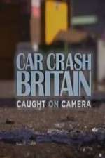 Watch Car Crash Britain Tvmuse