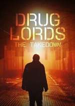 Watch Drug Lords: The Takedown Tvmuse