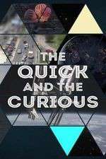 Watch The Quick and the Curious Tvmuse