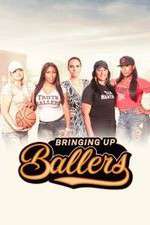 Watch Bringing Up Ballers Tvmuse