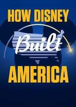 Watch How Disney Built America Tvmuse