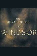 Watch The Royal House of Windsor Tvmuse