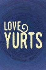 Watch Love Yurts Tvmuse