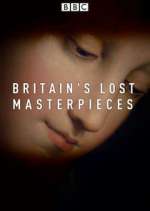 Watch Britain's Lost Masterpieces Tvmuse