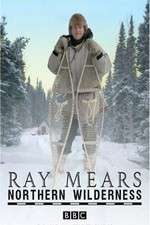 Watch Ray Mears' Northern Wilderness Tvmuse