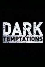 Watch Dark Temptations Tvmuse