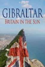 Watch Gibraltar: Britain in the Sun Tvmuse