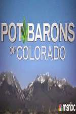 Watch Pot Barons of Colorado Tvmuse