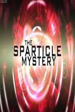 Watch The Sparticle Mystery Tvmuse