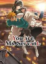 Watch You Are Ms. Servant Tvmuse