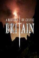 Watch A History of Celtic Britain Tvmuse