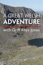 Watch A Great Welsh Adventure with Griff Rhys Jones Tvmuse